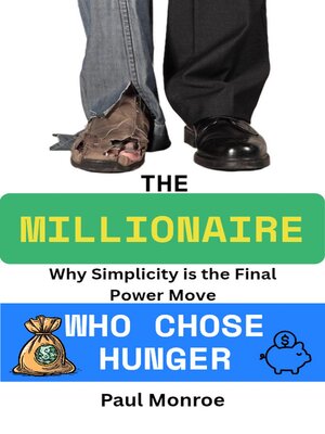 cover image of The Millionaire Who Chose Hunger